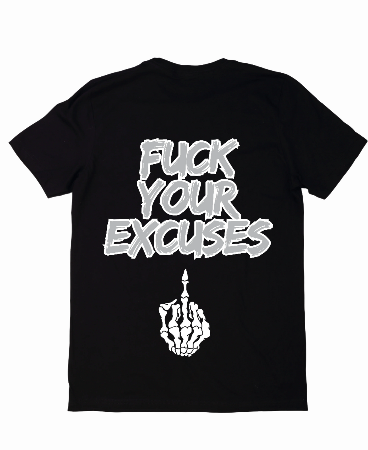 FUCK EXCUSES TEE